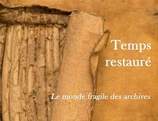 Temps restauré. Le monde fragile des archives